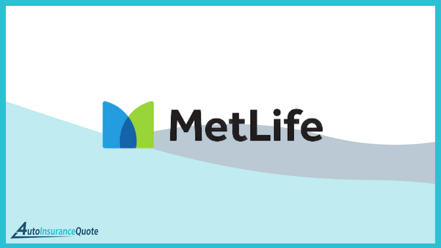 Best Auto Insurance for Undocumented Immigrants: MetLife