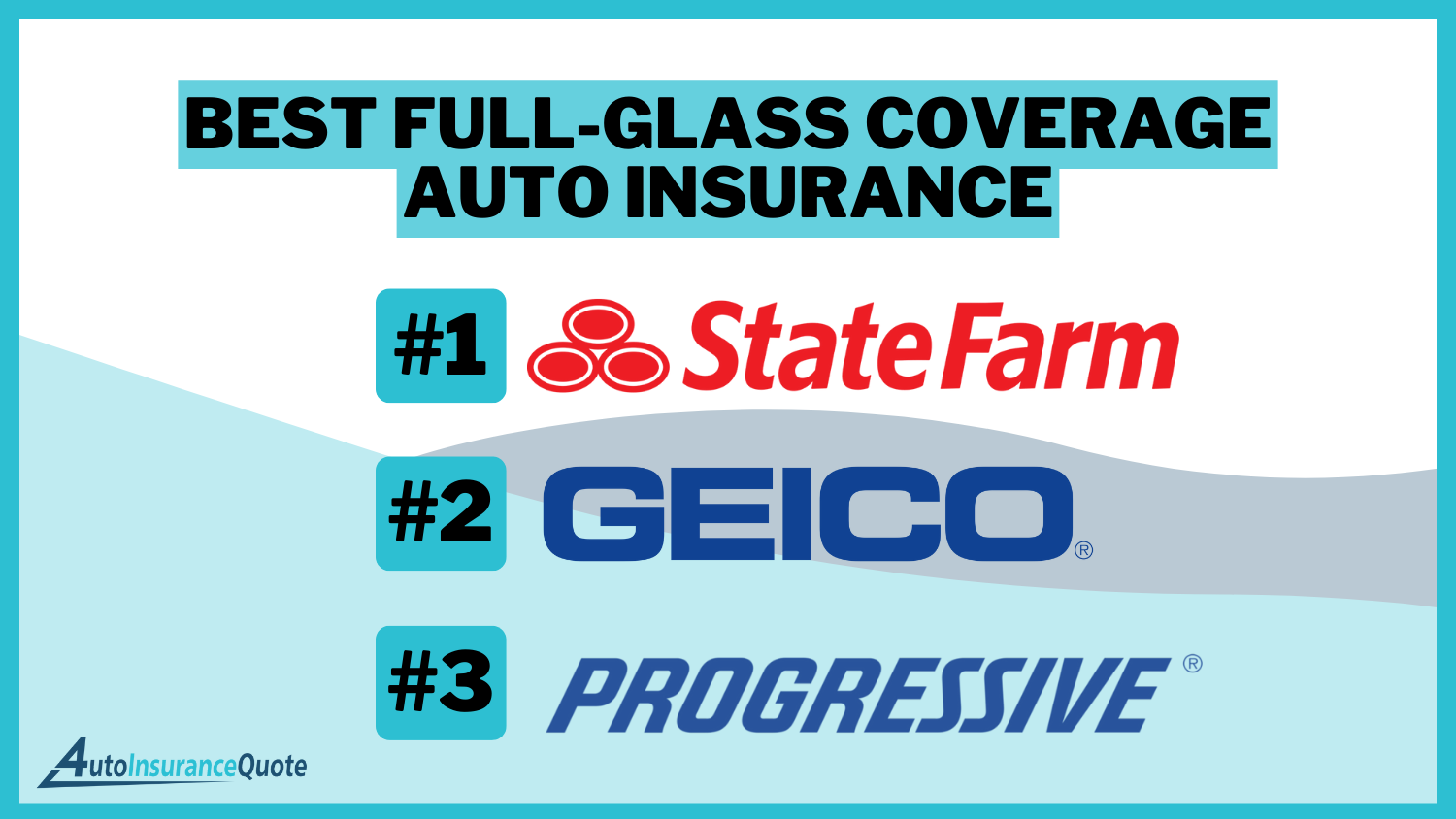 Best Full-Glass Coverage Auto Insurance: State Farm, Geico, and Progressive