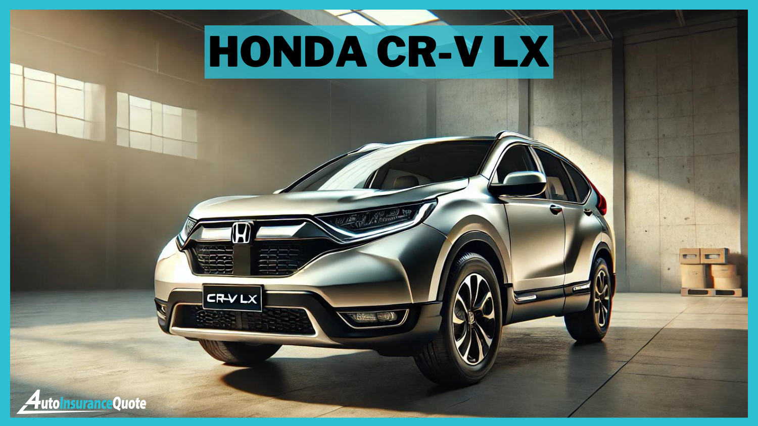 Honda CR-V LX: Cheapest Cars for 17-Year-Olds to Insure
